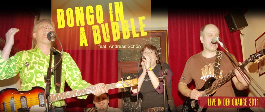 Bongo in a bubble Live in der Orange 2011