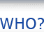 WHO?